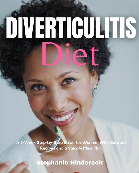 Diverticulitis Diet -  Stephanie Hinderock