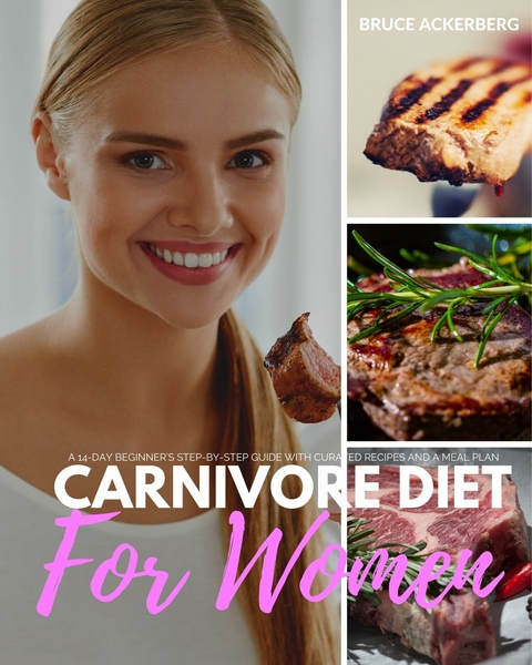 Carnivore Diet for Women -  Bruce Ackerberg