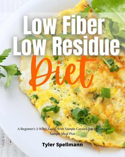 Low Fiber Low Residue Diet -  Tyler Spellmann