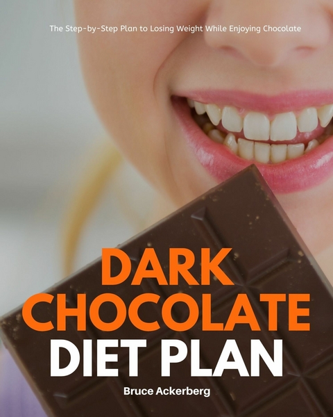 Dark  Chocolate Diet Plan -  Bruce Ackerberg