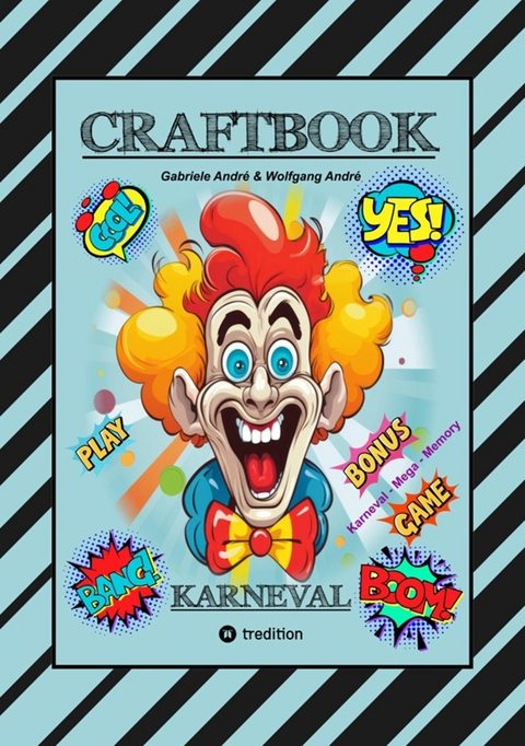 CRAFTBOOK - BASTELVORLAGE - SPIEL - KARNEVAL MEGA MEMORY - FASCHINGSMOTIVE - RÄTSEL - AUFGABEN - AUSMALVORLAGEN - Gabriele André, Wolfgang André