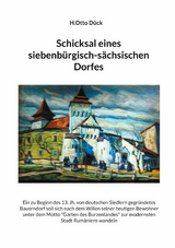 Schicksal eines siebenbürgisch-sächsischen Dorfes - H.Otto Dück