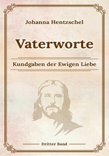 Vaterworte Bd. 3 - Johanna Hentzschel