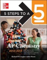 5 Steps to a 5 AP Chemistry, 2012-2013 Edition - Langley, Richard; Moore, John