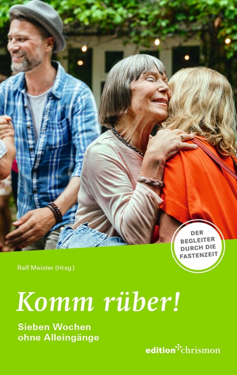 Fastenaktion 2024: Komm rüber! 7 Wochen ohne Alleingänge - Fastenlesebuch - 