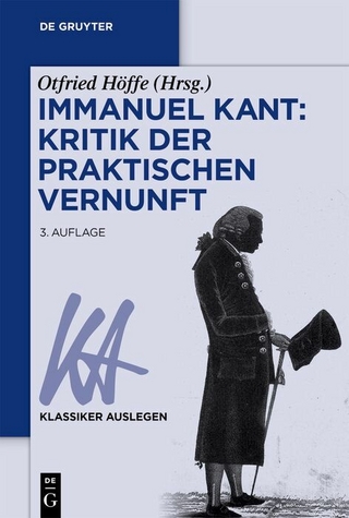 Immanuel Kant: Kritik der praktischen Vernunft - Otfried Höffe
