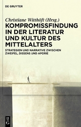 Kompromissfindung in der Literatur und Kultur des Mittelalters - 