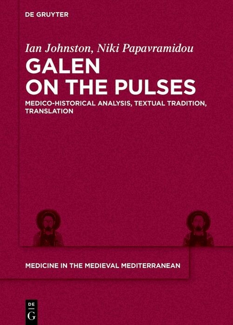 Galen on the Pulses -  Ian Hugh Johnston,  Niki Papavramidou