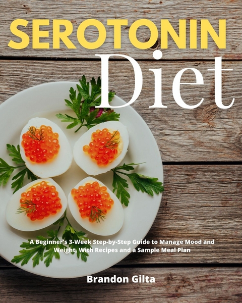 Serotonin Diet -  Brandon Gilta