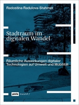 Stadtraum im digitalen Wandel - Radostina Radulova-Stahmer