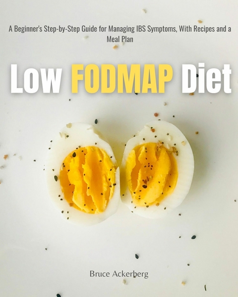 Low FODMAP Diet -  Bruce Ackerberg