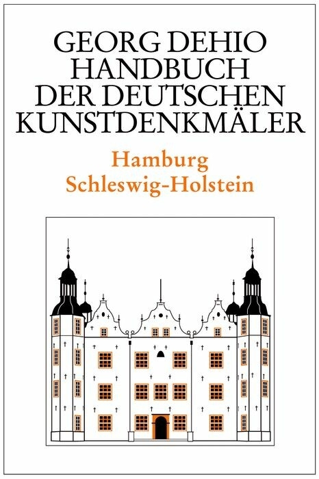 Dehio - Handbuch der deutschen Kunstdenkmäler / Hamburg, Schleswig-Holstein -  Georg Dehio