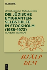 Die jüdische Emigrantenselbsthilfe in Stockholm (1938–1973) - Helmut Müssener, Michael F. Scholz