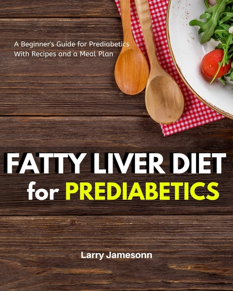 Fatty Liver Diet -  Larry Jamesonn