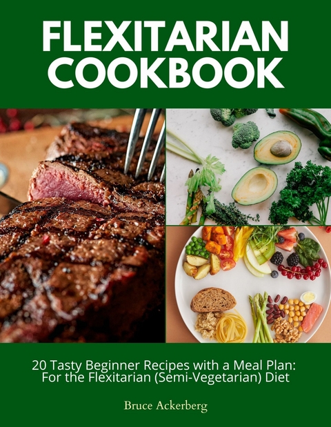 Flexitarian Cookbook -  Bruce Ackerberg