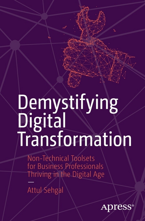 Demystifying Digital Transformation - Attul Sehgal