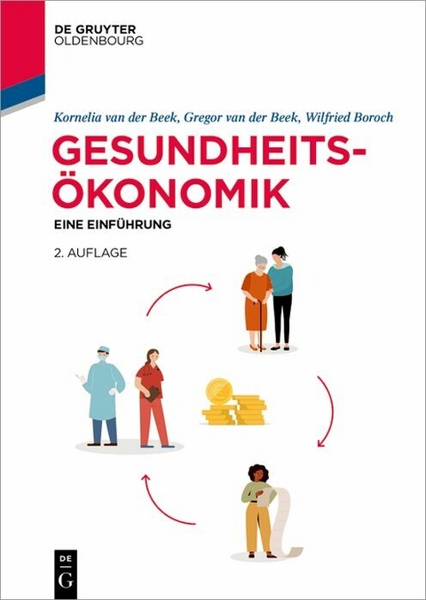 Gesundheitsökonomie -  Kornelia van der Beek,  Gregor van der Beek,  Wilfried Boroch