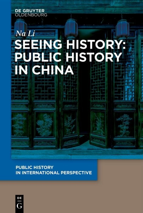 Seeing History: Public History in China -  Li Na