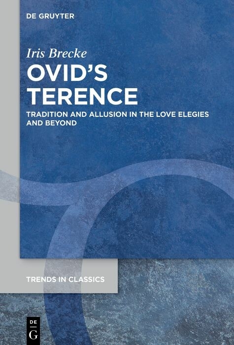 Ovid's Terence -  Iris Brecke