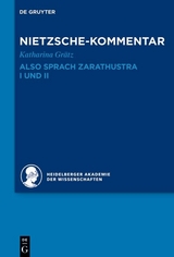 Kommentar zu Nietzsches "Also sprach Zarathustra" I und II - Katharina Grätz