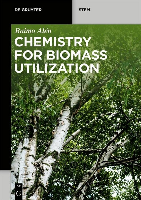 Chemistry for Biomass Utilization -  Raimo Alén