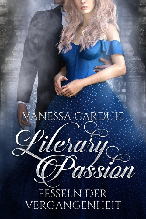 Literary Passion - Fesseln der Vergangenheit - Vanessa Carduie