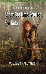 Short Bedtime Stories For Children - Volume 4 -  Deon Christie