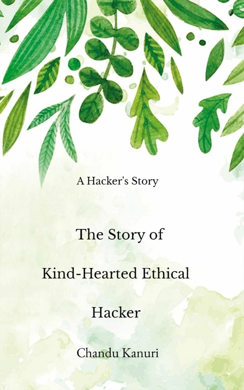 The Story of Kind-Hearted Ethical Hacker - Chandu Kanuri