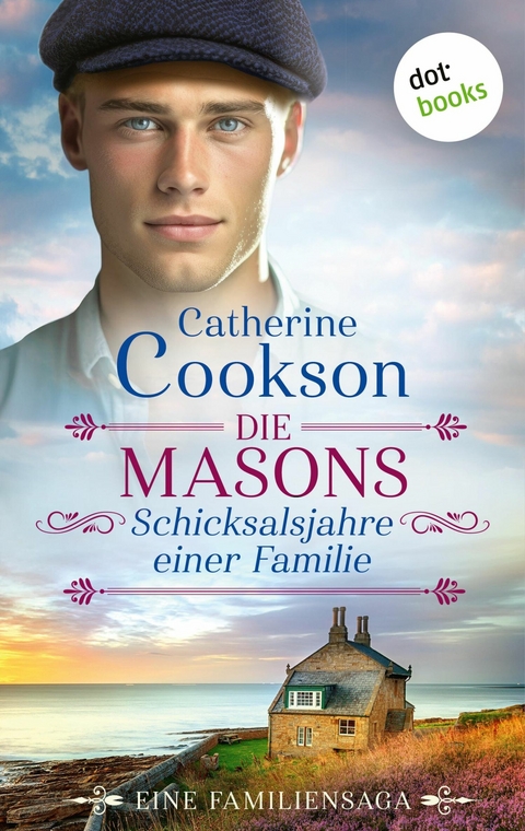 Die Masons - Schicksalsjahre einer Familie -  Catherine Cookson