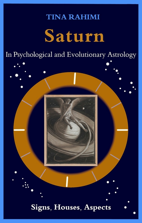 Saturn in Psychological and Evolutionary Astrology: Signs, Houses, Aspects -  Tina Rahimi
