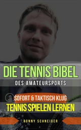 Die Tennis Bibel des Amateursports - Ronny Schneider