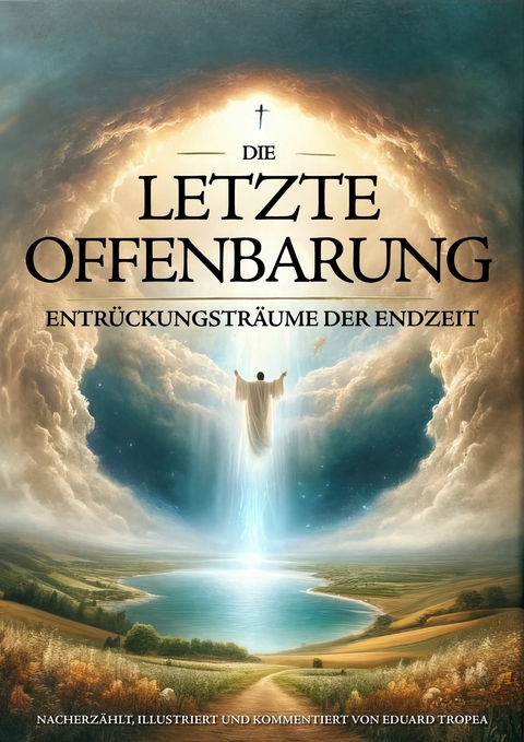 Die Letzte Offenbarung -  Eduard Tropea