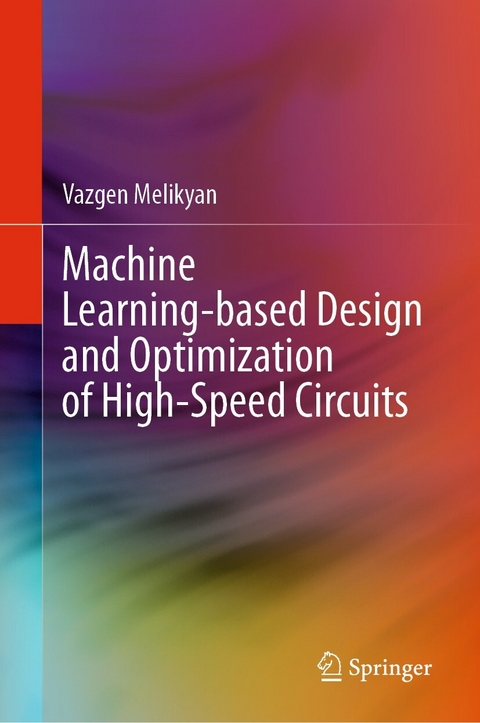 Machine Learning-based Design and Optimization of High-Speed Circuits - Vazgen Melikyan