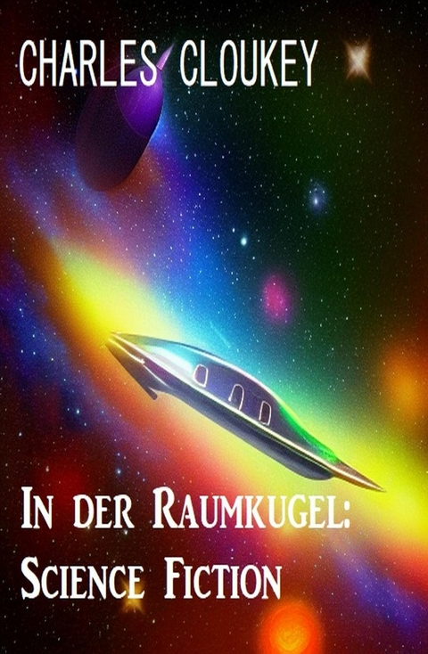 In der Raumkugel: Science Fiction -  Charles Cloukey