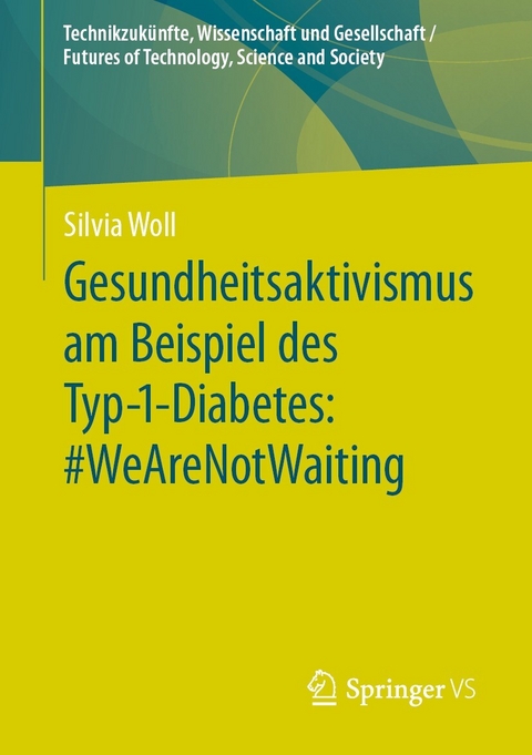Gesundheitsaktivismus am Beispiel des Typ-1-Diabetes: #WeAreNotWaiting - Silvia Woll
