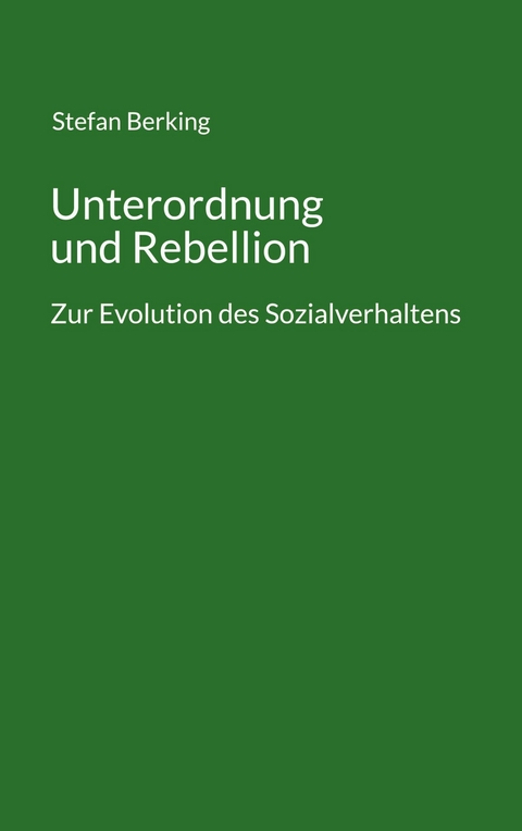 Unterordnung und Rebellion -  Stefan Berking