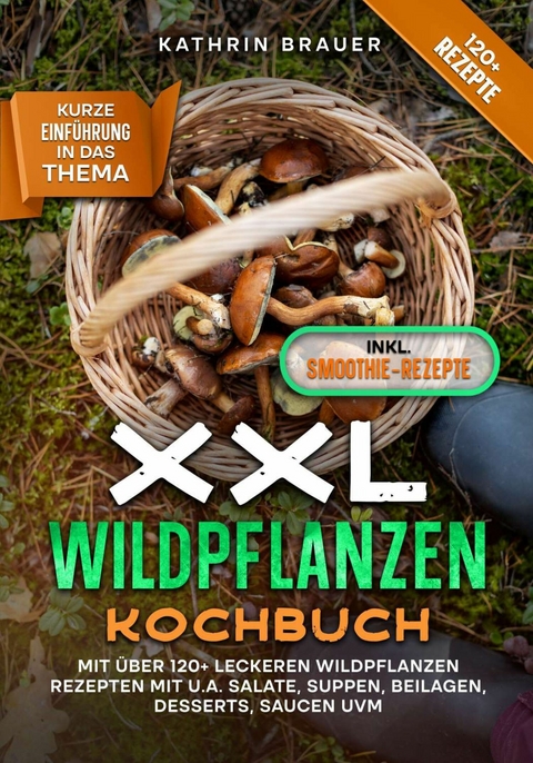 XXL Wildpflanzen Kochbuch - Kathrin Brauer