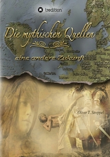 Die mythischen Quellen 3 - Oliver T. Streppel