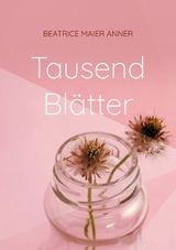 Tausend Blätter - Beatrice Maier Anner