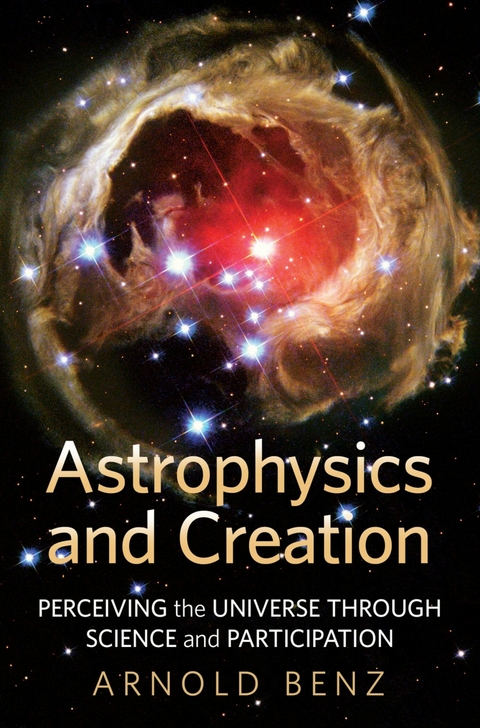 Astrophysics and Creation -  Arnold Benz