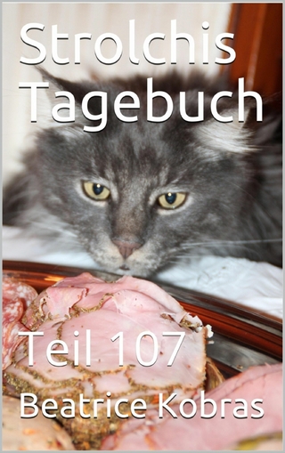 Strolchis Tagebuch - Teil 107 - Beatrice Kobras