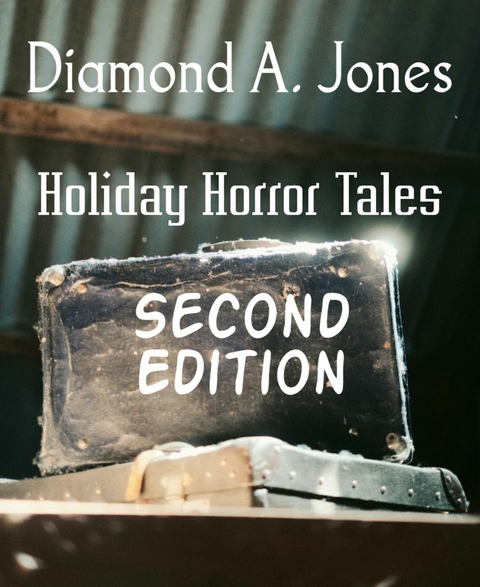 Holiday Horror Tales - Diamond A. Jones