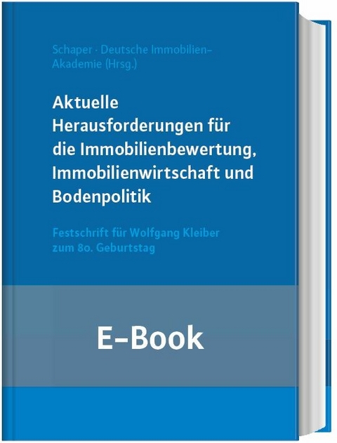 Aktuelle Herausforderungen für die Immobilienbewertung, Immobilienwirtschaft und Bodenpolitik (E-Book) - 