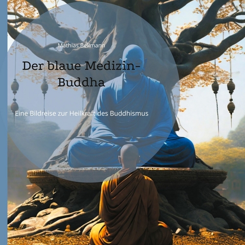 Der blaue Medizin-Buddha - Mathias Bellmann