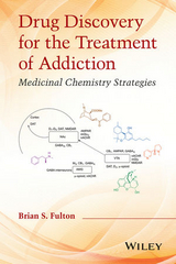 Drug Discovery for the Treatment of Addiction - Brian S. Fulton