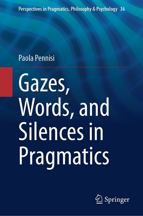 Gazes, Words, and Silences in Pragmatics - Paola Pennisi