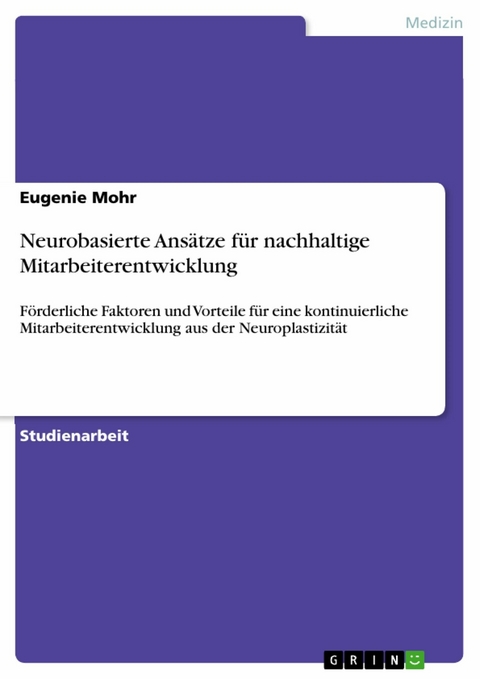 Neurobasierte Ansätze für nachhaltige Mitarbeiterentwicklung -  Eugenie Mohr