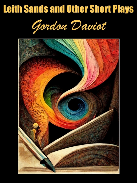 Leith Sands and Other Short Plays -  Gordon Daviot