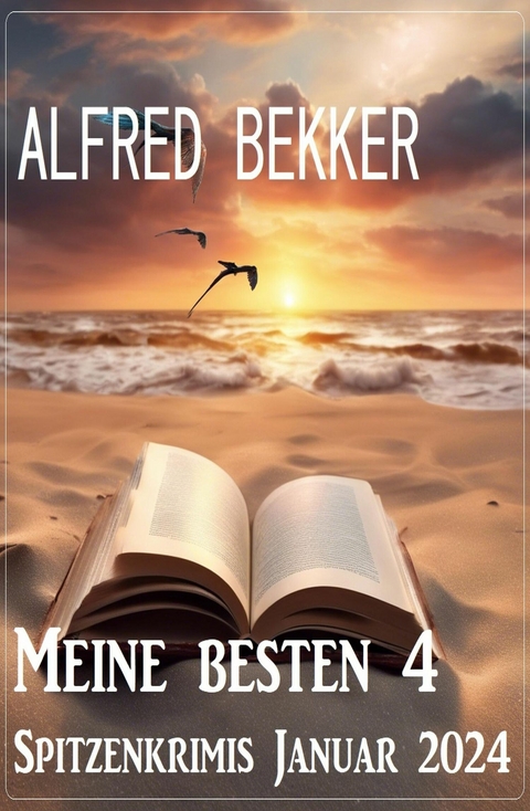 Meine besten 4 Spitzenkrimis Januar 2024 -  Alfred Bekker