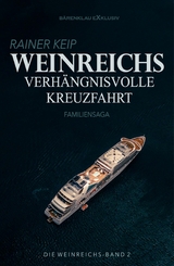 Die Weinreichs, Band 2: Weinreichs verhängnisvolle Kreuzfahrt - Rainer Keip